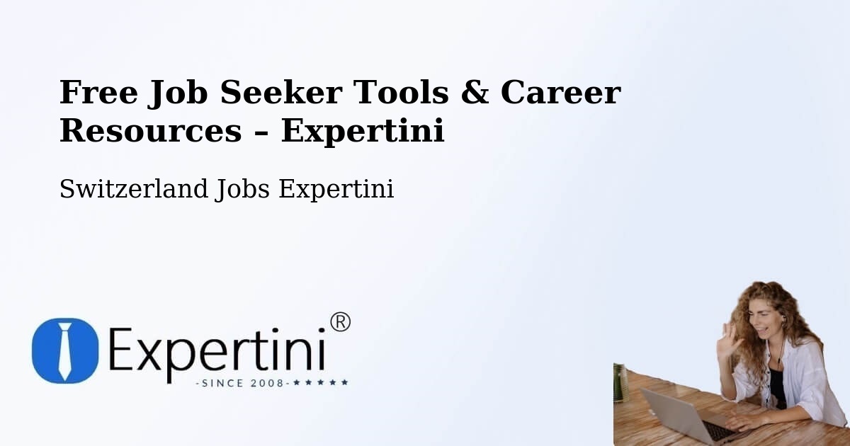 Free Job Seeker Tools & Career Resources – Langenthal - Langenthal, Switzerland Jobs Expertini